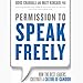 Permission to Speak Freely: How the Best Leaders Cultivate a Culture of Candor by 