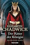 Bücher Neuerscheinungen 2022 - Der Ritter der Königin: Historischer Roman von Elizabeth Chadwick