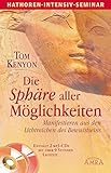 DIE SPHÄRE ALLER MÖGLICHKEITEN [Buch & mp3-CDs]: Manifestieren aus den Lichtreichen des Bewusstseins by 