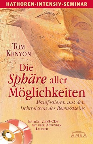 DIE SPHÄRE ALLER MÖGLICHKEITEN [Buch & mp3-CDs]: Manifestieren aus den Lichtreichen des Bewusstseins