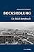 Bocksiedlung: Ein Stück Innsbruck (Veröffentlichungen des Innsbrucker Stadtarchivs, Neue Folge) by