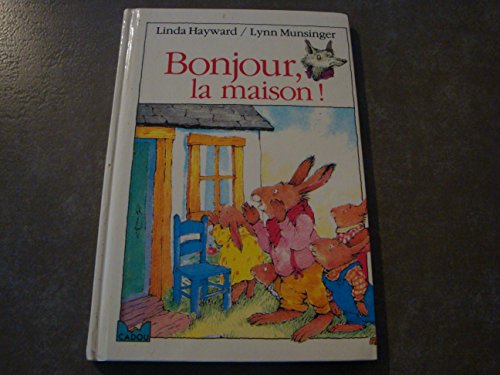 Bonjour, la maison !