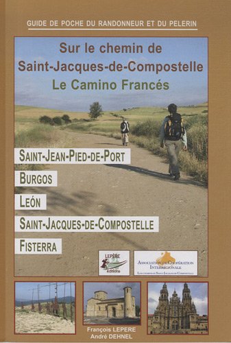 Download Sur le chemin de Saint-Jacques de Compostelle : Le Camino Francés Download Sur le chemin de Saint-Jacques de Compostelle : Le Camino Francés