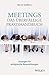 Meetings - das überfällige Praxishandbuch: Lösungen für erfolgreiche Besprechungen by