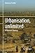 Urbanisation, unlimited: A Thematic Journey (English Edition) by 