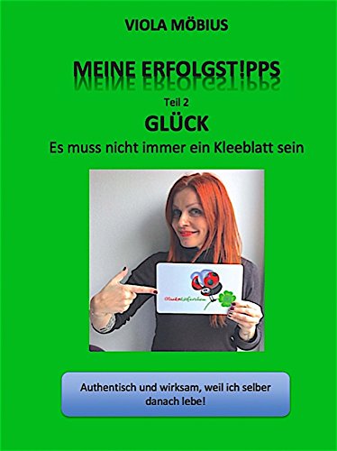 Meine Erfolgstipps: Teil 2 Glück - Es muss nicht immer ein Kleeblatt sein
