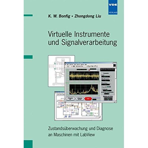 [PDF] Download Virtuelle Instrumente und Signalverarbeitung: Zustandsüberwachung und Diagnose an Maschinen mit LabView Kostenlos