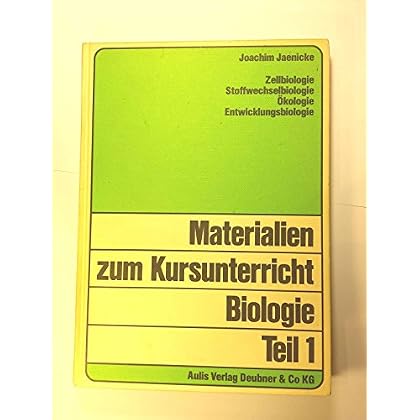 [PDF] Download Materialien zum Kursunterricht Biologie: Zellbiologie - Stoffwechselbiologie - Á–kologie - Entwicklungsbiologie Kostenlos