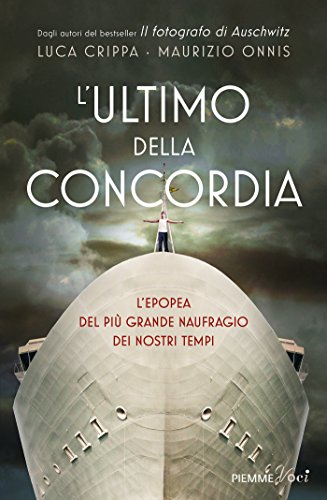 Download L'ultimo della Concordia: L'epopea del più grande naufragio della storia contemporanea Download L'ultimo della Concordia: L'epopea del più grande naufragio della storia contemporanea