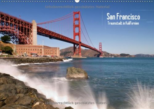 San Francisco - Traumstadt in Kalifornien (Wandkalender 2013 DIN A4 quer): Einzigartige Ansichten der Metropole im Sunshine State (Monatskalender, 14 Seiten)