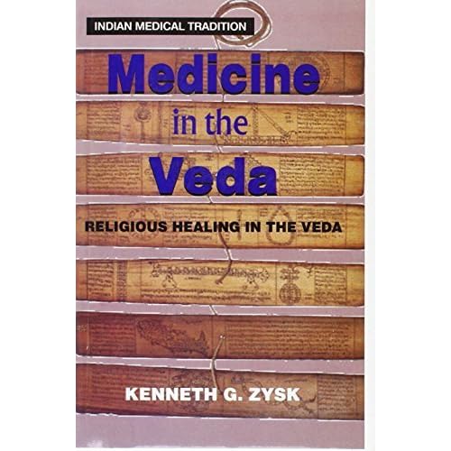 Medicine in the Veda by Kenneth G. Zysk (2010-01-05) Medicine in the Veda by Kenneth G. Zysk (2010-01-05)