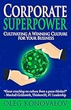 Corporate Superpower: Cultivating A Winning Culture For Your Business by