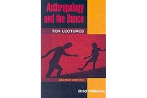Anthropology and the Dance: TEN LECTURES (2D ED.)
