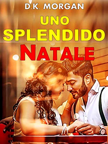 D. K. Morgan - Uno splendido Natale (2019)