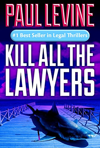 Download KILL ALL THE LAWYERS (Solomon vs. Lord Legal Thrillers Book 3)