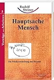 Hauptsache Mensch: Die Wiederentdeckung des Herzens (Taschenbücher) by 