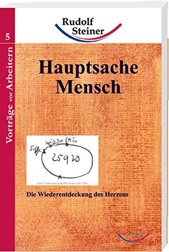 Hauptsache Mensch: Die Wiederentdeckung des Herzens (Taschenbücher)