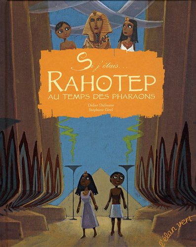 couverture de : Si j'&eacute;tais Rahotep au temps des pharaons