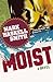 Moist: A Novel by Mark Haskell Smith (2007-08-09) - Mark Haskell Smith