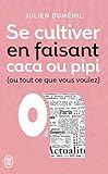 Se Cultiver en Faisant Caca Ou Pipi (Ou Tout Autre Chose)