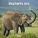 Elephants 2013. Broschürenkalender by 