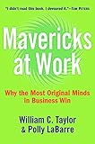 Image de Mavericks at Work: Why the Most Original Minds in Business Win
