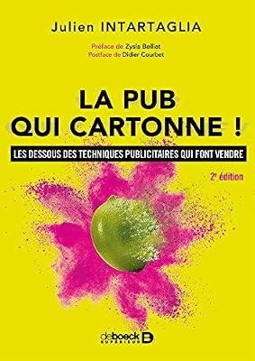 DE BOECK SUP La pub qui cartonne ! Les dessous des techniques publicitaires qui font vendre