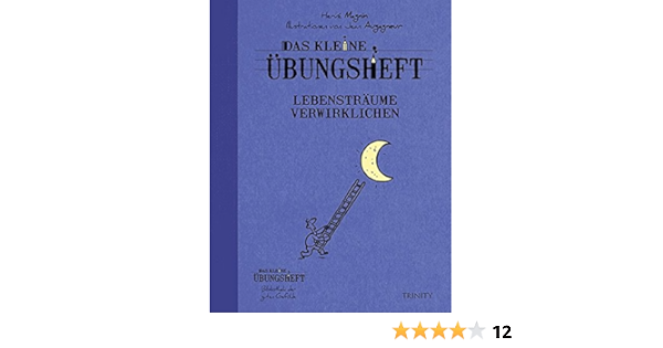 Das Kleine Ubungsheft Lebenstraume Verwirklichen Das Kleine Ubungsheft Bibliothek Der Guten Gefuhle Amazon De Herve Magnin Claudia Seele Nyima Bucher