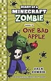 Diary of a Minecraft Zombie Book 10: One Bad Apple by Zack Zombie