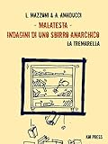  Malatesta - Indagini di uno sbirro anarchico (Vol.5): La tremarella (Italian Edition)