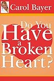 Image de Do You Have A Broken Heart? (English Edition)
