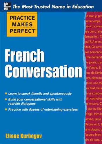 Practice Makes Perfect French Conversation (English Edition) livre