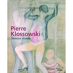 Pierre Klossowski: Tableaux vivants