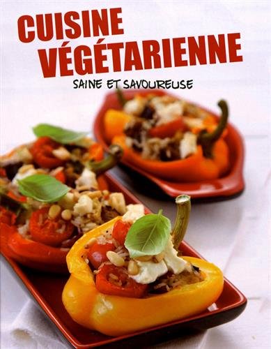 Download Cuisine végétarienne : Saine et savoureuse Download Cuisine végétarienne : Saine et savoureuse
