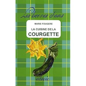 La cuisine de la courgette Livre en Ligne - Telecharger Ebook