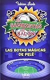  Las Botas Magicas de Pele (Samba Kickers 2) (Los Sambistas Del Balon) by Fabian Lenk (2014-09-30)