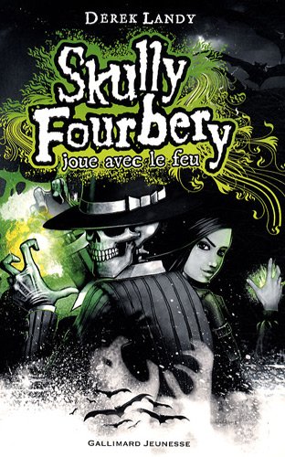 couverture de : Skully Fourbery joue avec le feu