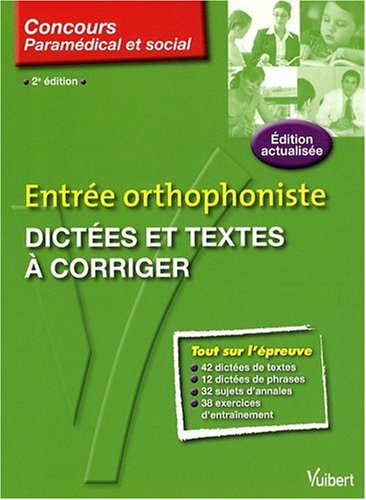 Télécharger Dictées et textes à corriger : Entrée orthophoniste Francais PDF