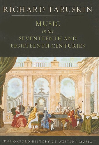Music in the Seventeenth and Eighteenth Centuries (Oxford History of Western Music, Band 2)