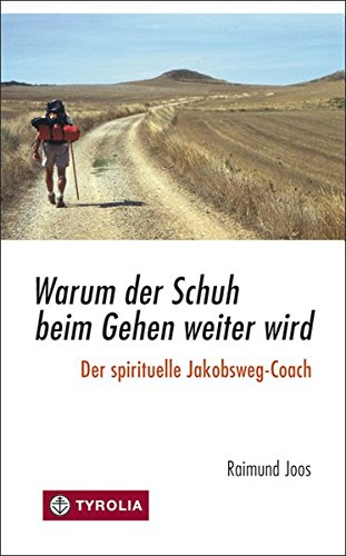 Download Warum der Schuh beim Gehen weiter wird: Der spirituelle Jakobsweg-Coach Download Warum der Schuh beim Gehen weiter wird: Der spirituelle Jakobsweg-Coach