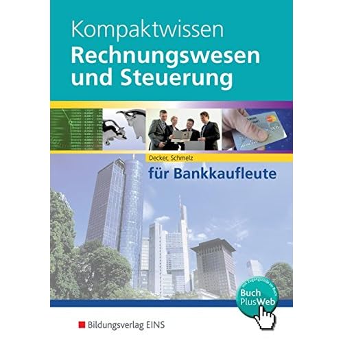 [PDF] Kompaktwissen Rechnungswesen und Steuerung für Bankkaufleute: Schülerband KOSTENLOS DOWNLOAD