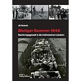 Blutiger Sommer 1945: Nachkriegsgewalt in den böhmischen Ländern