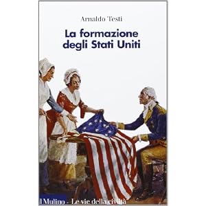 La formazione degli Stati Uniti La formazione degli Stati Uniti