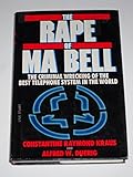 Image de The Rape of Ma Bell: The Criminal Wrecking of the Best Telephone System in the World