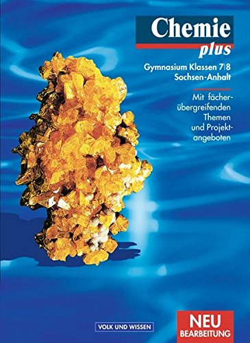 Chemie plus - Gymnasium Sachsen-Anhalt: 7./8. Schuljahr - Schülerbuch Chemie plus - Gymnasium Sachsen-Anhalt: 7./8. Schuljahr - Schülerbuch