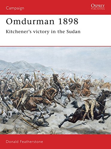 Omdurman 1898: Kitchener's victory in the Sudan (Campaign, Band 29)