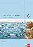 Lambacher Schweizer Mathematik 6. Ausgabe Baden-Württemberg: Lösungen Klasse 6 (Lambacher Schweizer. Ausgabe für Baden-Württemberg ab 2014) by 