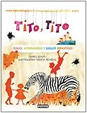 Tito, Tito : rimas, adivinanzas y canciones infantiles (Rascacielos) by