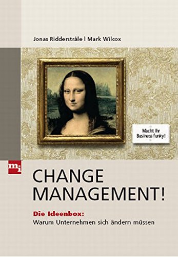 Download Change Management!: Die Ideenbox: Warum Unternehmen sich ändern müssen. Die Toolbox: Wie Unternehmen sich ändern können Download Change Management!: Die Ideenbox: Warum Unternehmen sich ändern müssen. Die Toolbox: Wie Unternehmen sich ändern können