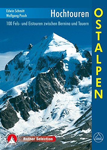 Download Hochtouren Ostalpen: 100 Fels- und Eistouren zwischen Bernina und Tauern (Rother Selection) Download Hochtouren Ostalpen: 100 Fels- und Eistouren zwischen Bernina und Tauern (Rother Selection)
